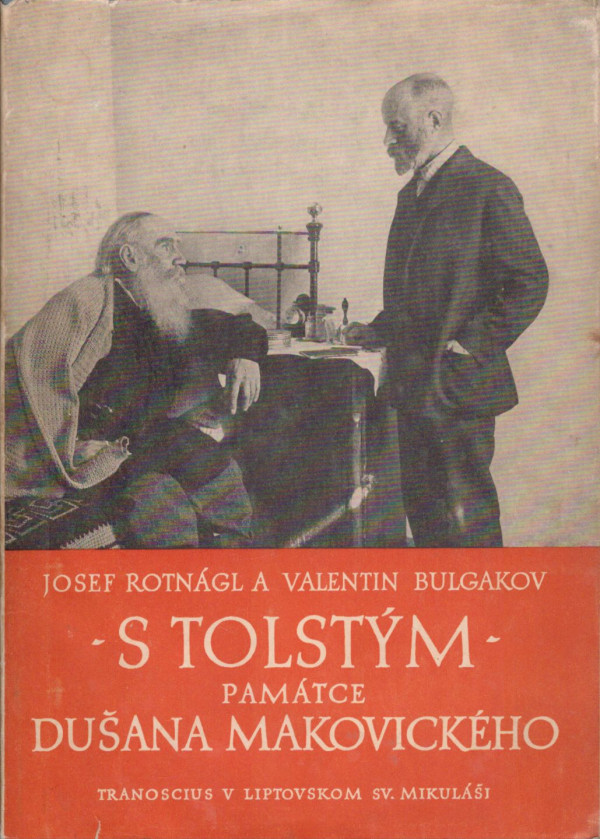 Josef Rotnágl, Valentin Bulgakov: S TOLSTÝM. PAMÁTCE DUŠANA MAKOVICKÉHO