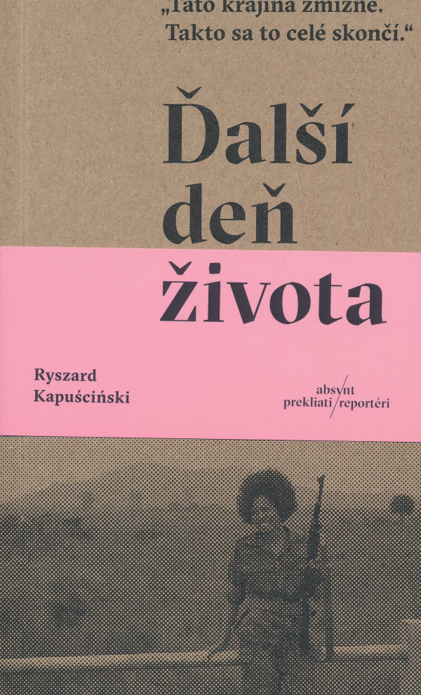 Ryszard Kapusciňski: ĎALŠÍ DEŇ ŽIVOTA