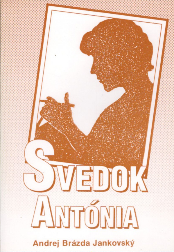 Andrej Brázda Jankovský: SVEDOK ANTÓNIA