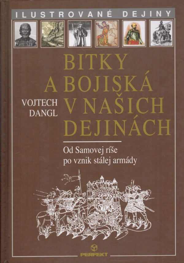 Vojtech Dangl: BITKY A BOJISKÁ V NAŠICH DEJINÁCH