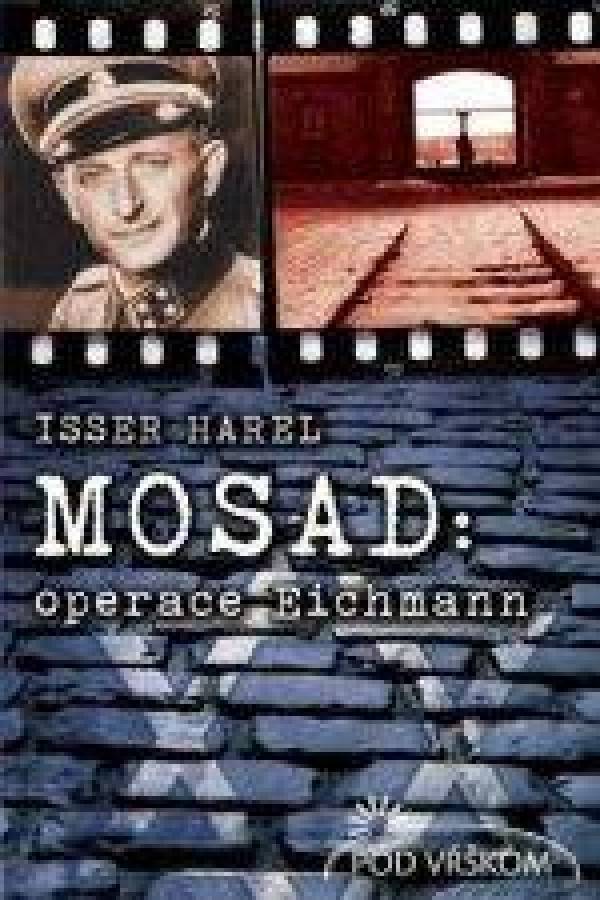 Isser Harel: MOSAD : OPERACE EICHMANN