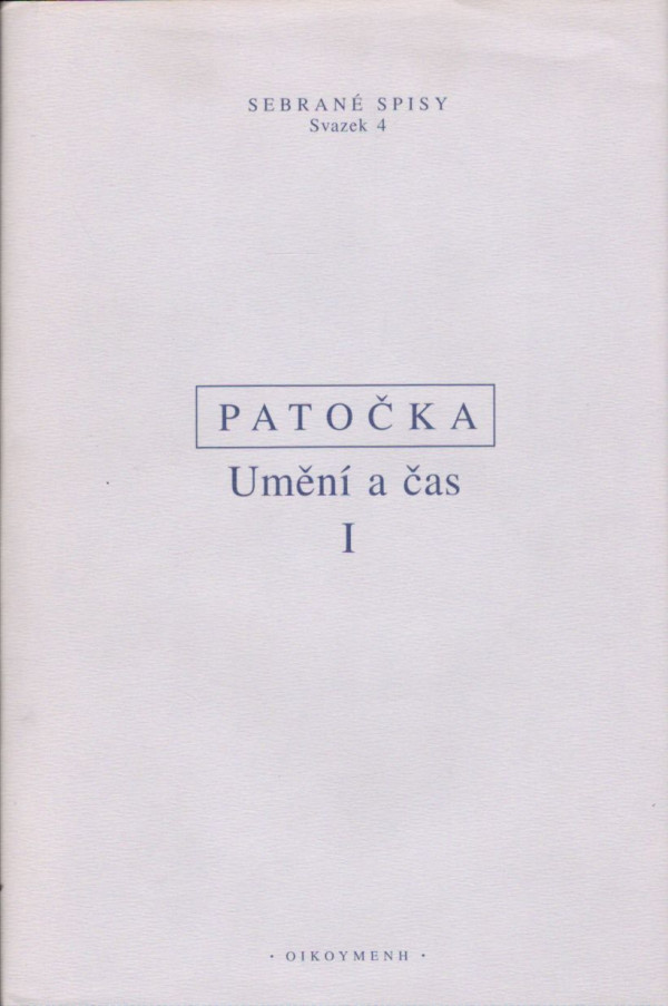 Jan Patočka: UMĚNÍ A ČAS I.,II.