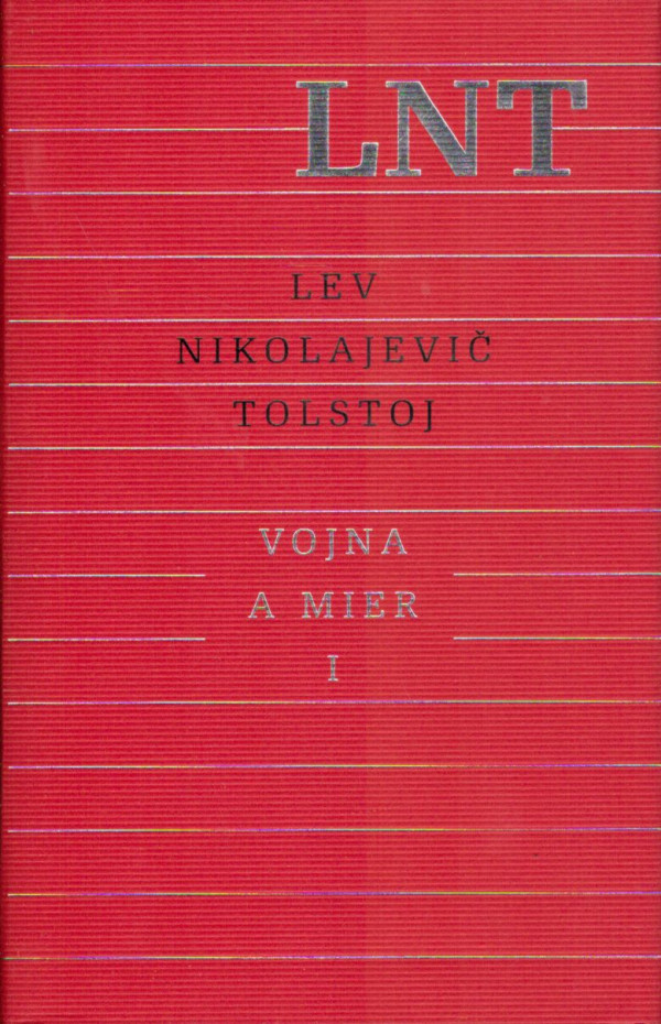 Lev Nikolajevič Tolstoj: VOJNA A MIER I,II