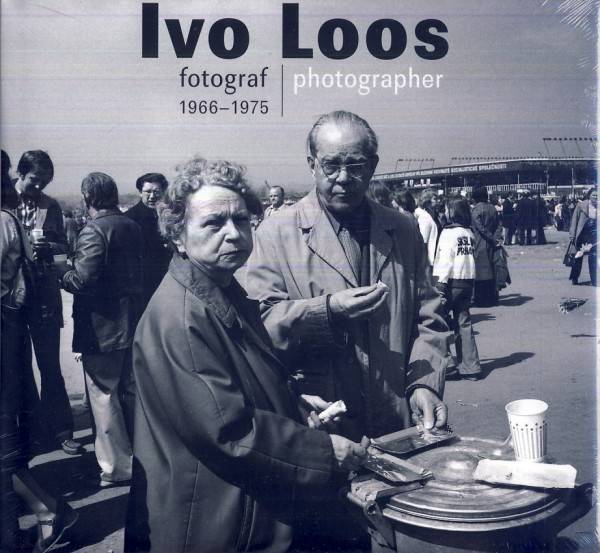 Antonín Dufek: IVO LOOS - FOTOGRAF / PHOTOGRAPHER 1966-1975