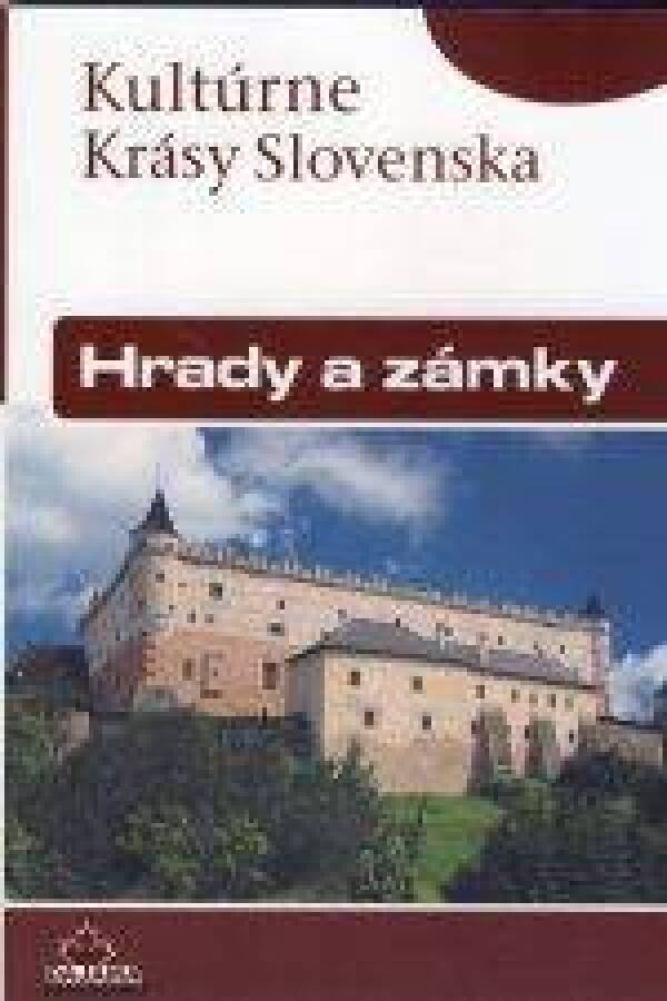 Daniel Kollár, Jaroslav Nešpor: HRADY A ZÁMKY - KULTÚRNE KRÁSY SLOVENSKA