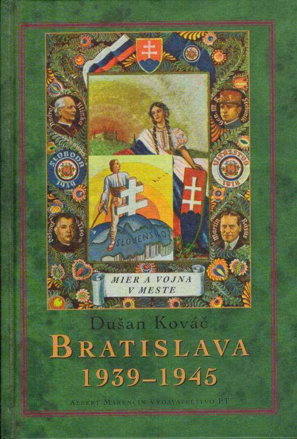 Dušan Kováč: BRATISLAVA 1939-1945