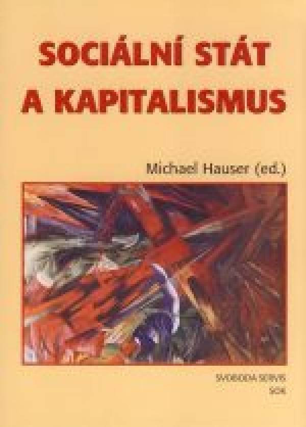 Michael ed. Hauser: SOCIÁLNÍ STÁT A KAPITALISMUS