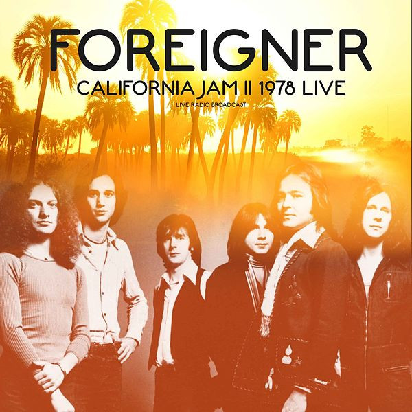 Foreigner: CALIFORNIA JAM II 1978 LIVE - LP