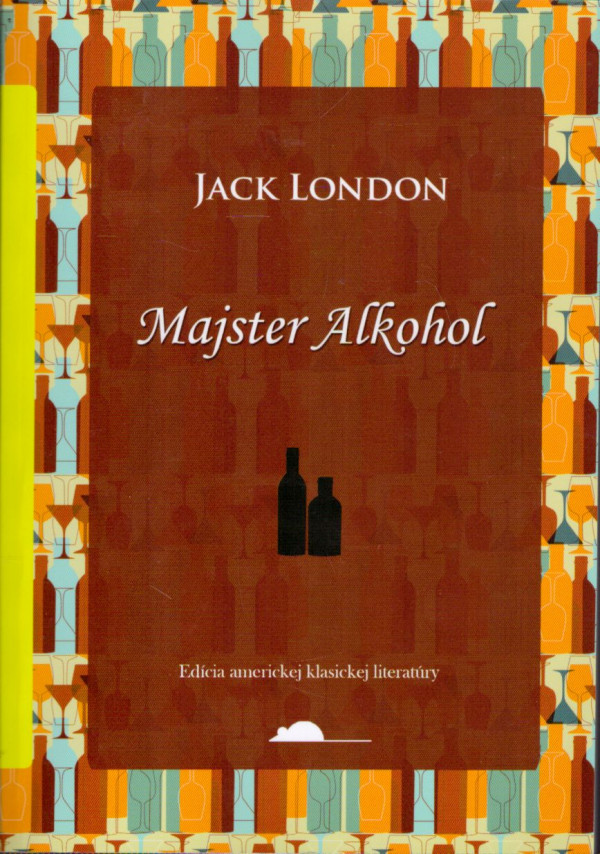 Jack London: MAJSTER ALKOHOL