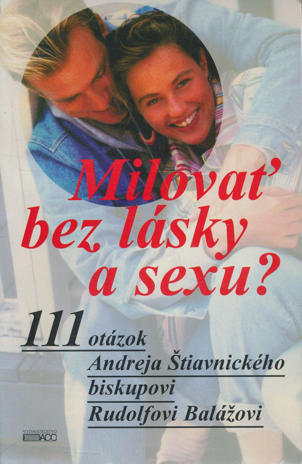 Rudolf Baláž, Andrej Štiavnický: Milovať bez lásky a sexu?