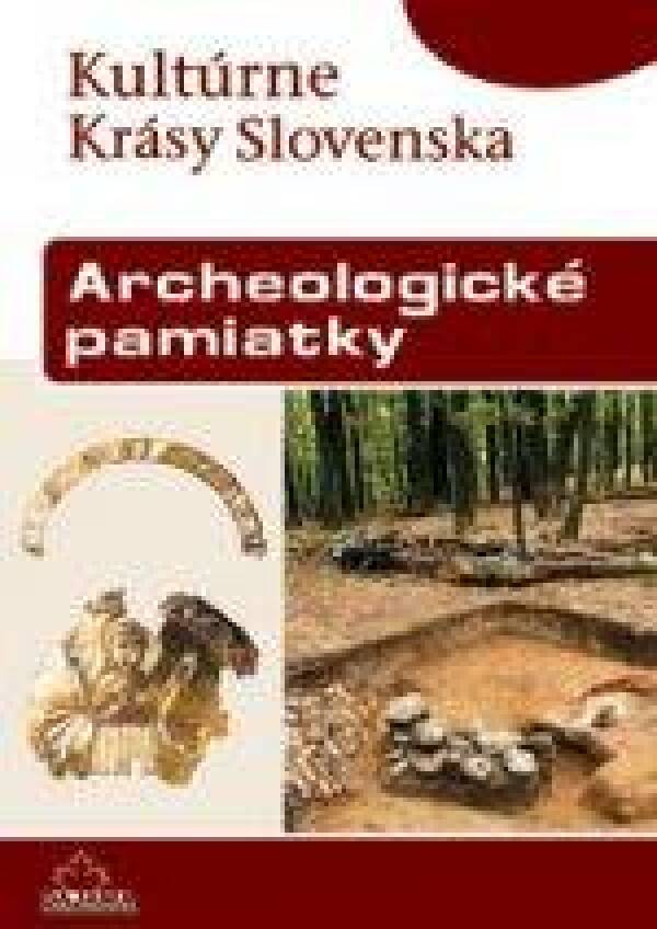 Vladimír Turčan: ARCHEOLOGICKÉ PAMIATKY - KULTÚRNE KRÁSY SLOVENSKA