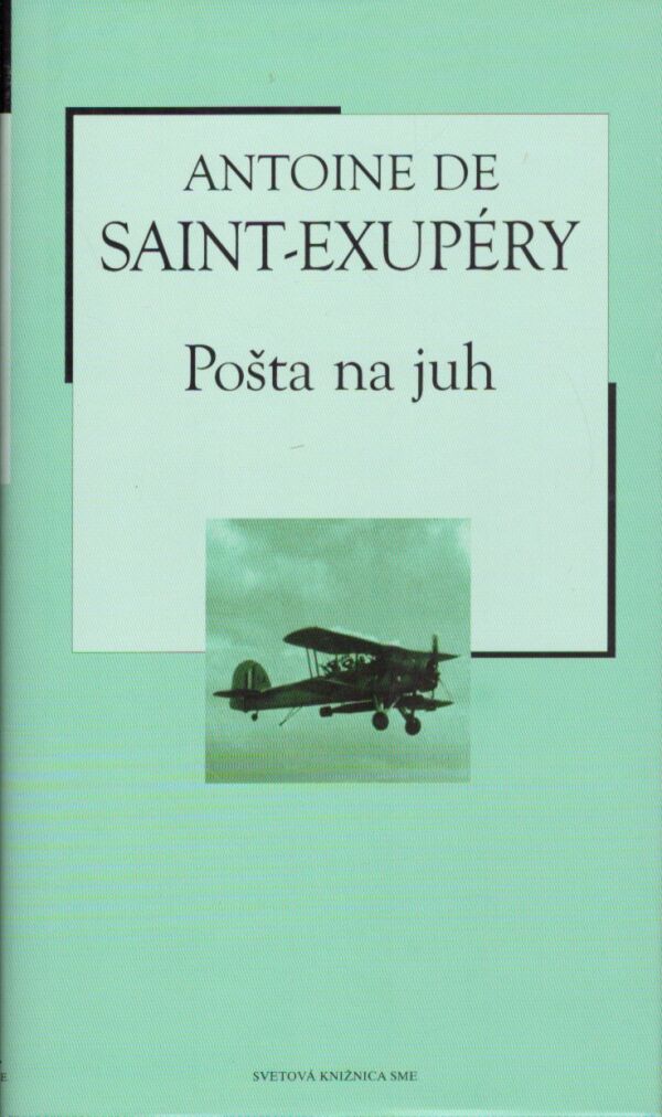 Antoine De Saint-Exupéry: POŠTA NA JUH