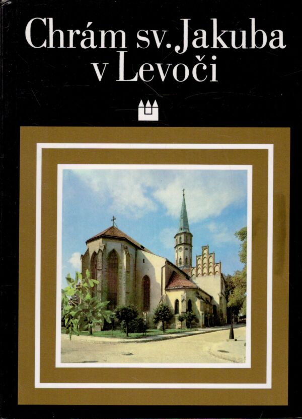Ivan Chalupecký: CHRÁM SV. JAKUBA V LEVOČI