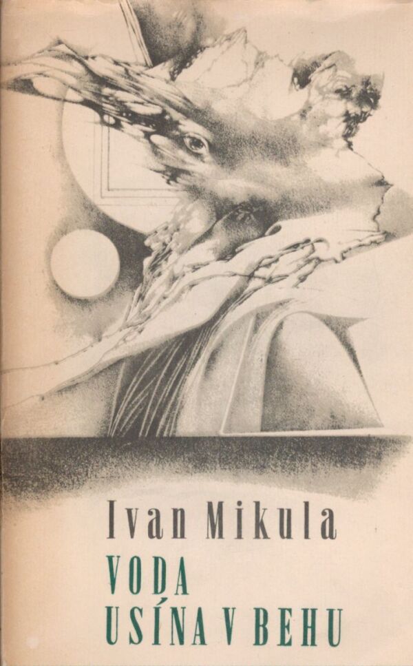 Ivan Mikula: VODA USÍNA V BEHU