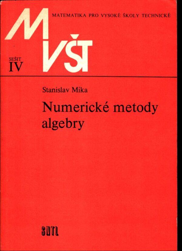 Stanislav Mika: NUMERICKÉ METODY ALGEBRY