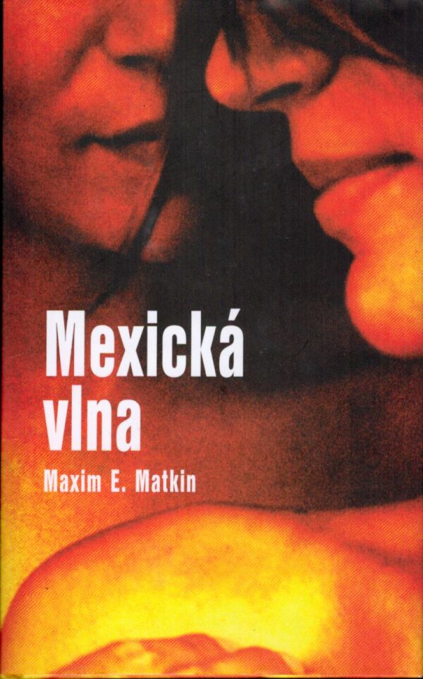 Maxim E. Matkin: MEXICKÁ VLNA