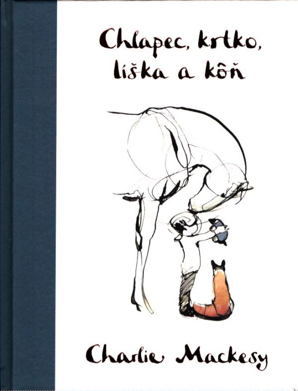 Charlie Mackesy: CHLAPEC, KRTKO, LÍŠKA A KÔŇ