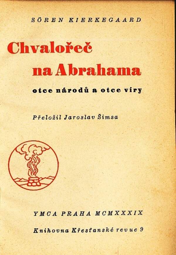 Břetislav Hladký, R.  J., Sören Kierkegaard: VEĎ MNE CESTOU VĚČNOU. ŠTYRI DOBRÉ SLOVÁ. CHVALOŘEČ NA ABRAHAMA