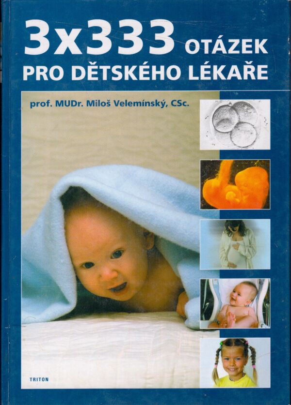 Miloš Velemínský: 3X 333 OTÁZEK PRO DĚTSKÉHO LÉKAŘE