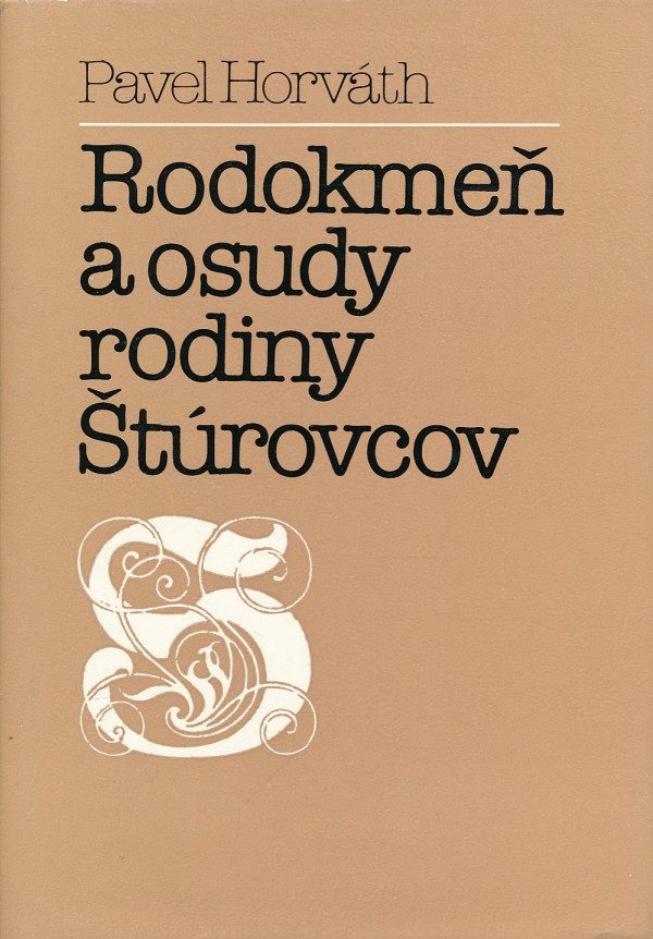 Pavel Horváth: RODOKMEŇ A OSUDY RODINY ŠTÚROVCOV