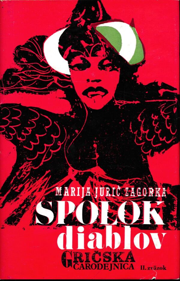 Marija Jurič Zagorka: SPOLOK DIABLOV - GRIČSKÁ ČARODEJNICA II. ZVÄZOK