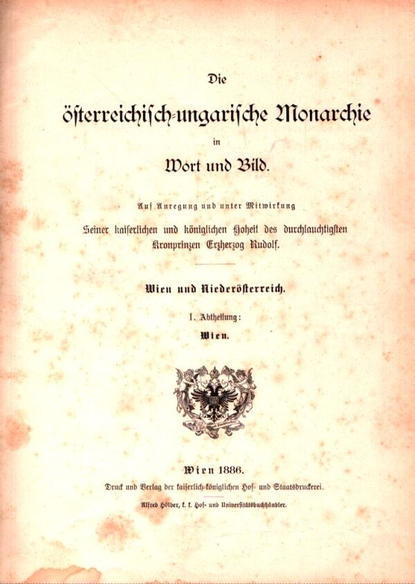 DIE ÖSTERREICHISCH-UNGARISCHE MONARCHIE IN WORT UND BILD