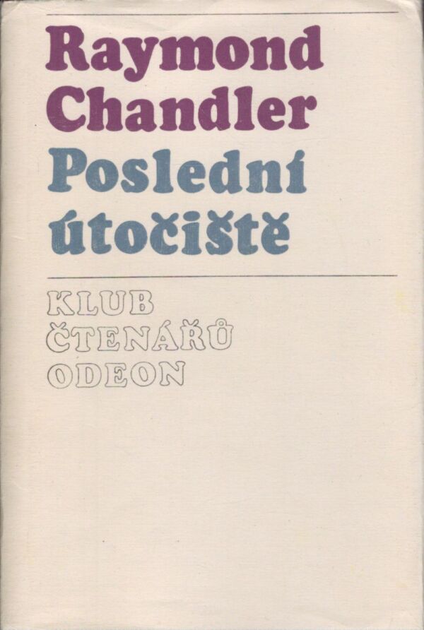 Raymond Chandler: POSLEDNÍ ÚTOČIŠTĚ