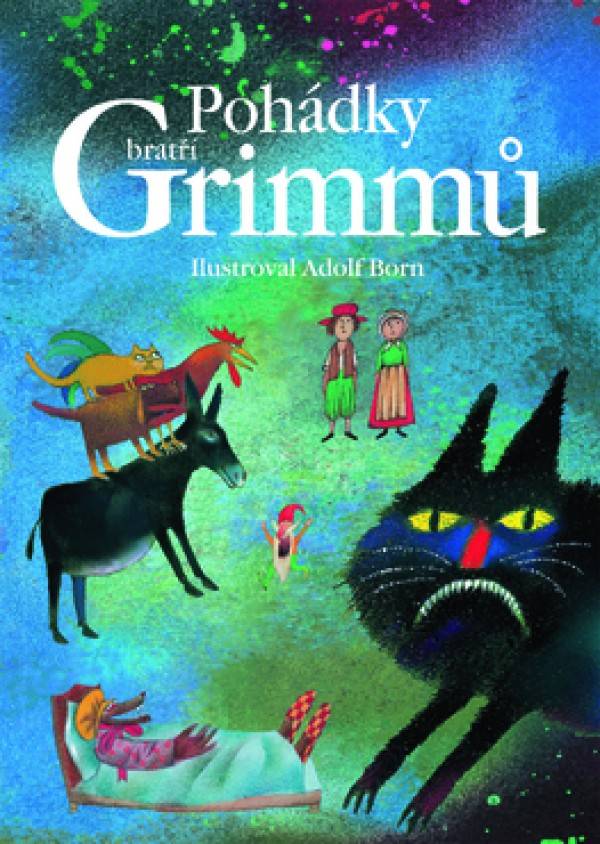 Jacob Grimm, Wilhelm Grimm: POHÁDKY BRATŘÍ GRIMMŮ