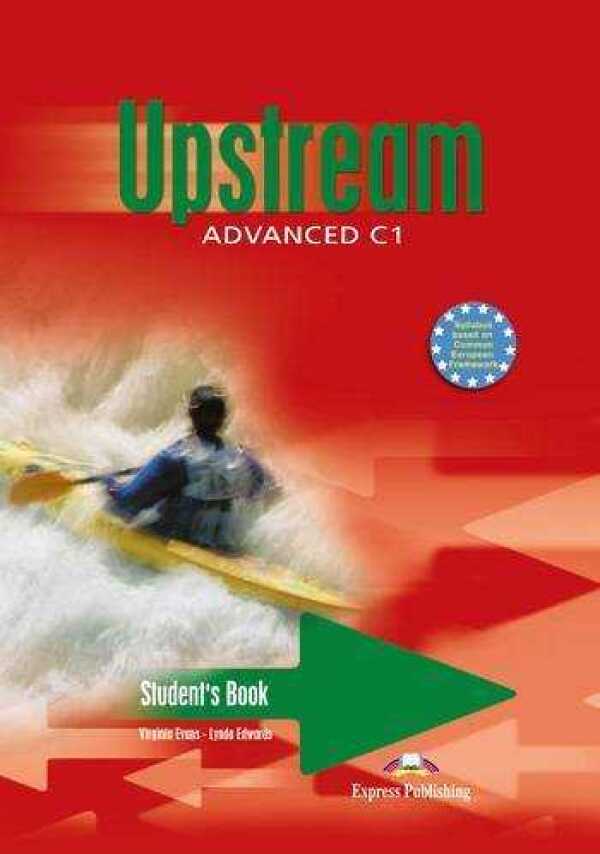 Virginia Evans, Lynda Edwards: UPSTREAM ADVANCED C 1 - STUDENTS BOOK (UČEBNICA)