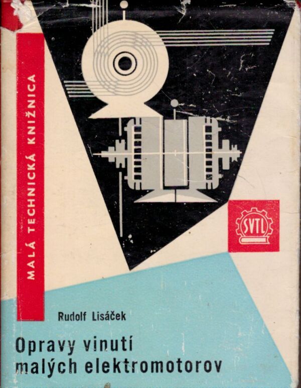 Rudolf Lisáček: OPRAVY VINUTÍ MALÝCH ELEKTROMOTOROV