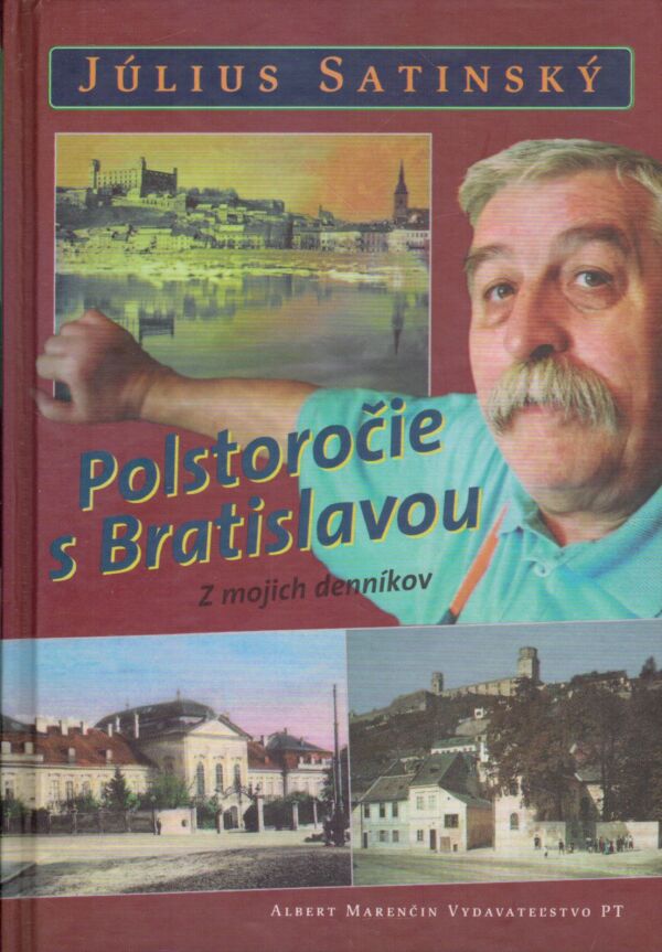 Július Satinský: POLSTOROČIE S BRATISLAVOU