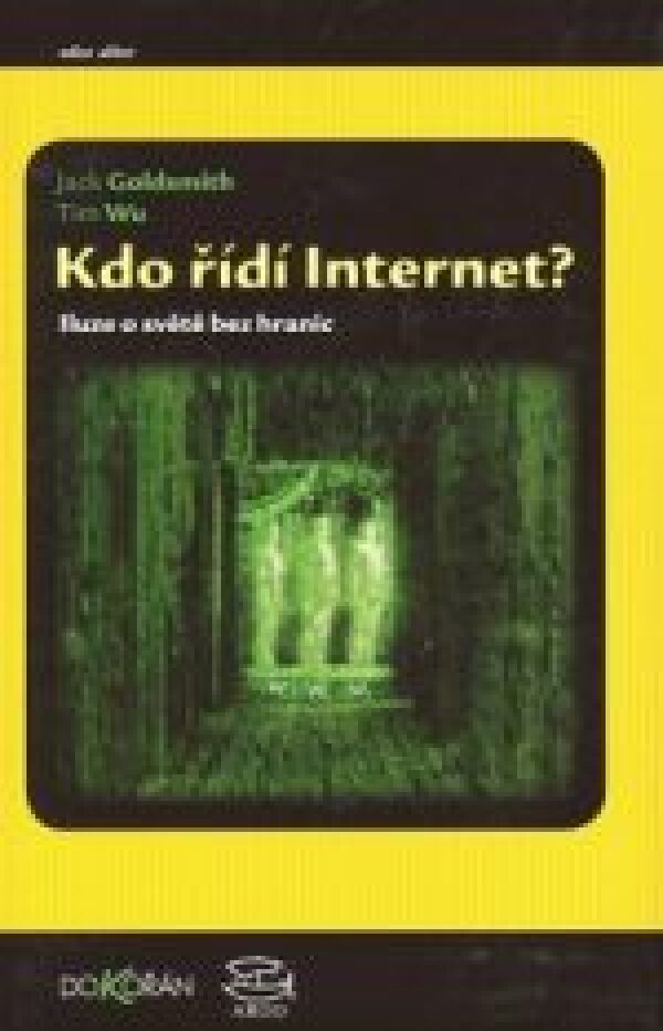 Jack Goldmith, Tim Wu: KDO ŘÍDÍ INTERNET?