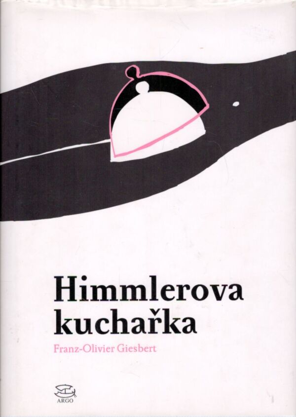 Franz-Olivier Giesbert: HIMMLEROVA KUCHAŘKA