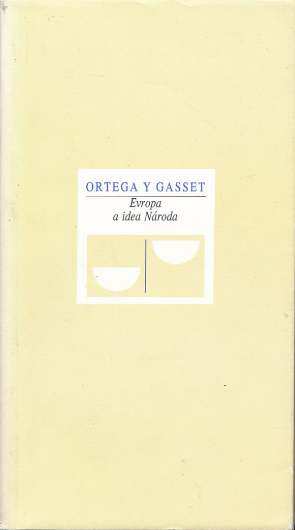 Ortega Y Gasset: EVROPA A IDEA NÁRODA