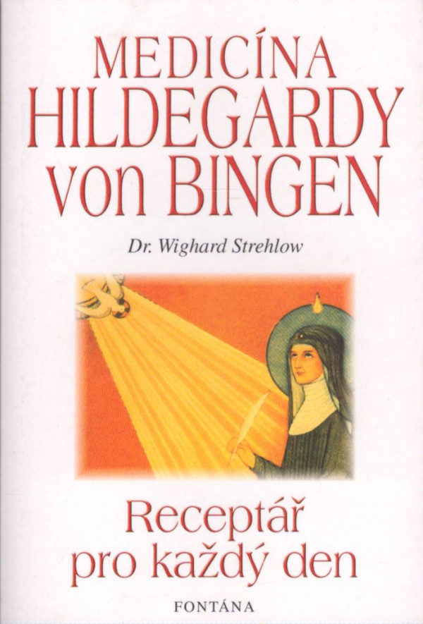Wighard Strehlow: MEDICÍNA HILDEGARDY VON BINGEN