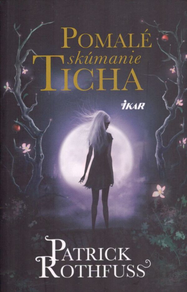 Patrick Rothfuss: POMALÉ SKÚMANIE TICHA