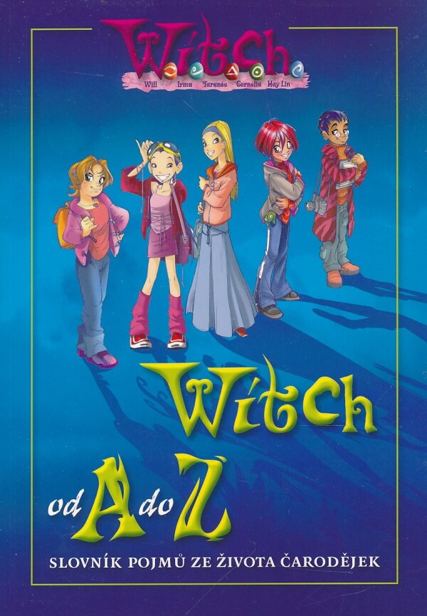 WITCH OD A DO Z - SLOVNÍK POJMŮ ZE ŽIVOTA ČARODĚJEK