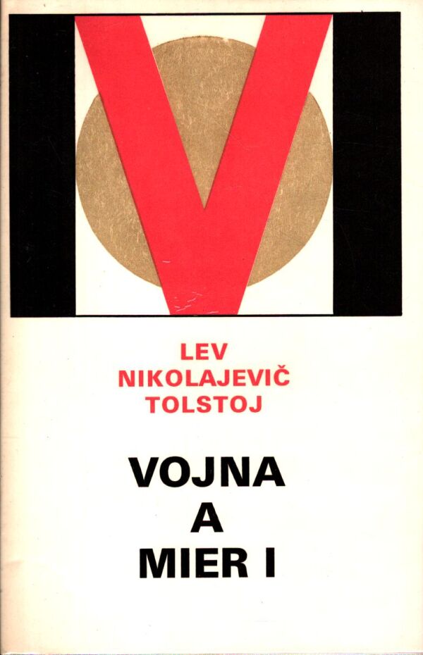 Lev Nikolajevič Tolstoj: VOJNA A MIER I.-IV.