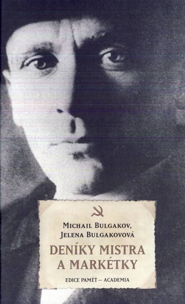 Michail Bulgakov, Jelena Bulgakovová: DENÍKY MISTRA A MARKÉTKY