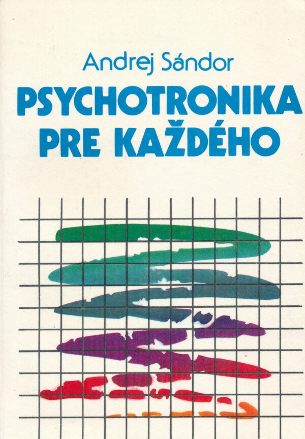 Andrej Sándor: PSYCHOTRONIKA PRE KAŽDÉHO