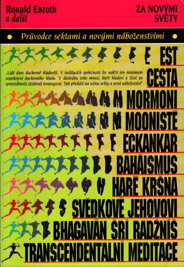Ronald Enroth: ZA NOVÝMI SVĚTY - PRŮVODCE SEKTAMI A NOVÝMI NÁBOŽENSTVÍMI