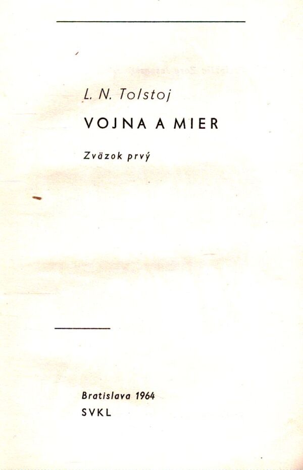 L. N. Tolstoj: VOJNA A MIER I+II