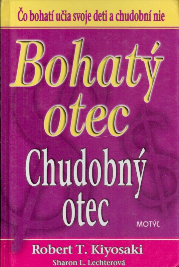 Robert Kiyosaki: BOHATÝ OTEC CHUDOBNÝ OTEC