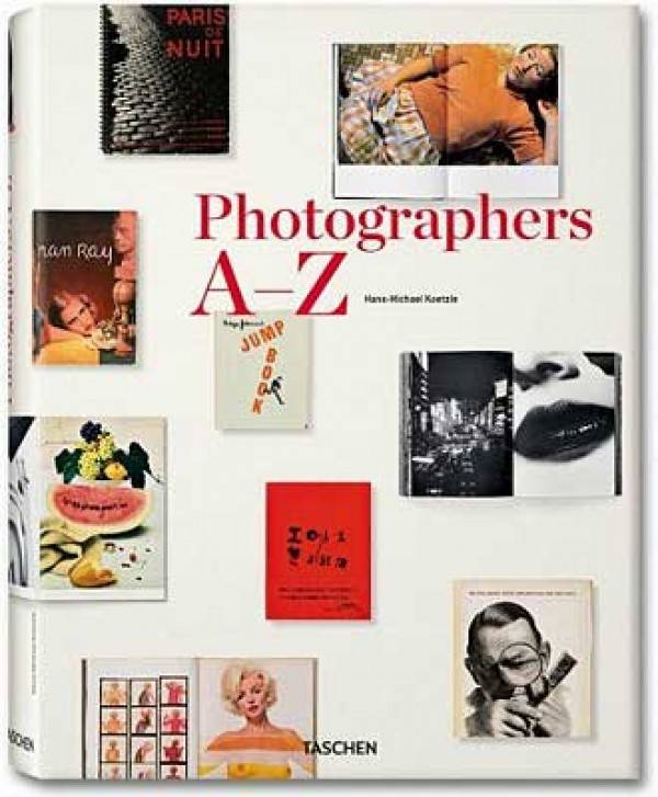 Hans - Michael Koetzle: PHOTOGHRAPHERS A-Z
