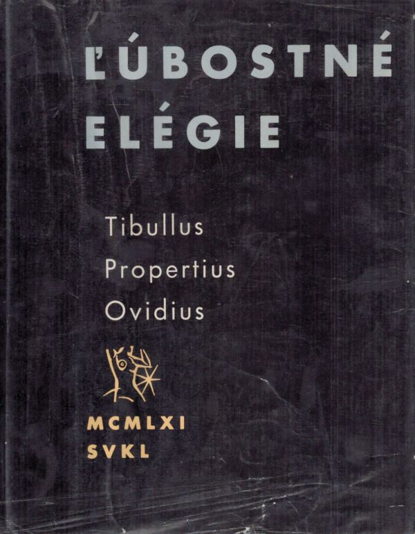 Tibullus, Propertius, Ovidius: ĽÚBOSTNÉ ELÉGIE