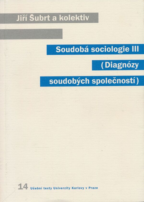 Jiří Šubrt a kol.: Soudobá sociologie III