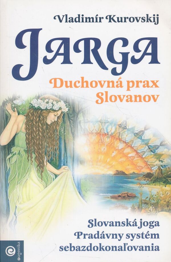 Vladimír Kurovskij: Jarga - duchovná prax Slovanov