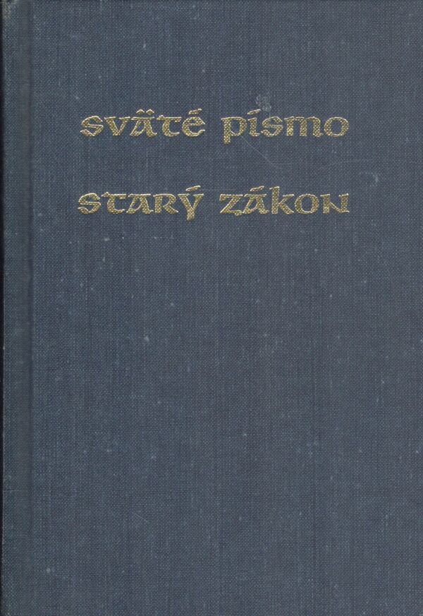 SVÄTÉ PÍSMO - STARÝ ZÁKON I-IV