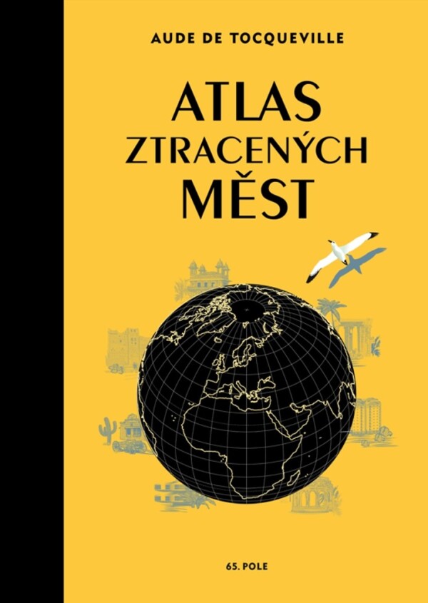 de Tocqueville Aude: ATLAS ZTRACENÝCH MĚST