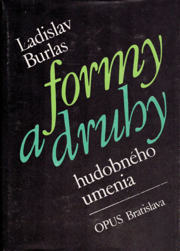 Ladislav Burlas: FORMY A DRUHY HUDOBNÉHO UMENIA